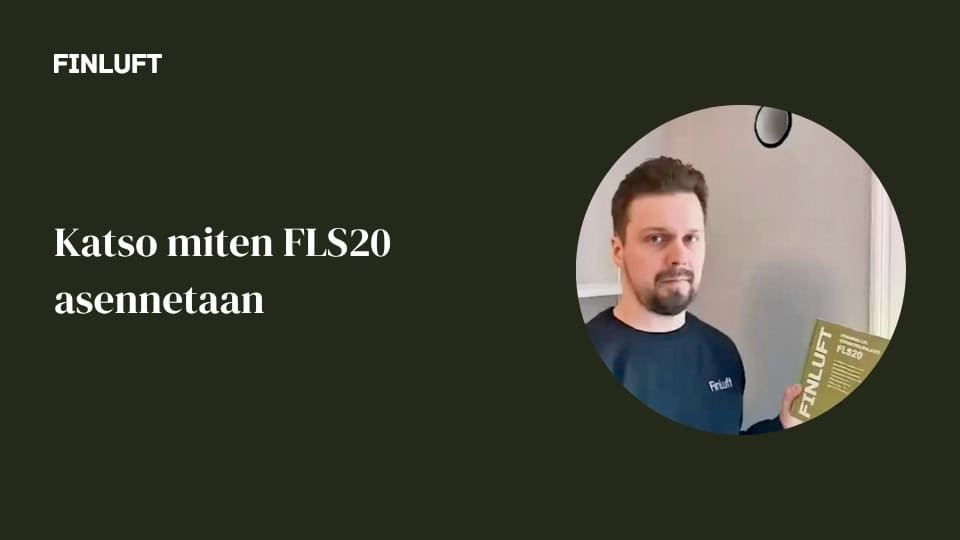 Katso asennusvideo: FLS20 korvausilmaventtiili seinään asennettuna